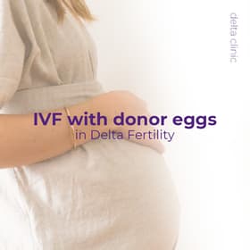 IVF with donor eggs in Delta Fertility