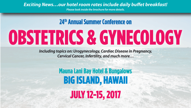 24TH ANNUAL SUMMER CONFERENCE ON OBSTETRICS AND GYNECOLOGY 2017